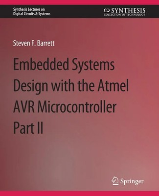 Steven Barrett | Embedded System Design with the Atmel AVR Microcontroller II