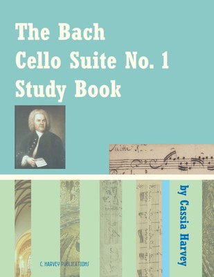 The Bach Cello Suite No. 1 Study Book by Harvey