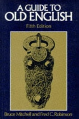 A Guide to Old English Paperback Bruce, Robinson, Fred C. Mitchel