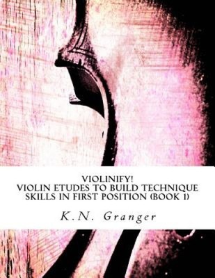 Violinify! Violin Etudes to Build Technique Skills in First Position (Book 1):