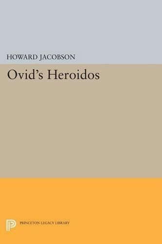 Howard Jacobson Ovid's Heroidos (Paperback) Princeton Legacy Library
