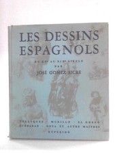 Les Dessins Espagnols: Du XV Au XIX Siecle (Jose Gomez Sicre) (ID:18402)