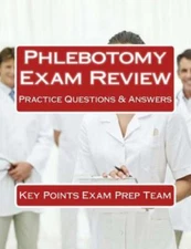 Phlebotomy Exam Review : Practice Questions & Answers, Paperback by Key Point...