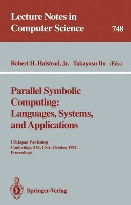 Parallel Symbolic Computing: Languages, Systems, and Applications Robert H. Jr.