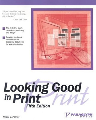 Looking Good in Print, Roger C. Parker - 9781932111828