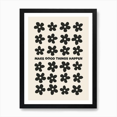 Make Good Things Happen Blumen Kunst Gerahmtes Wandbild Poster Leinwanddruck Bild
