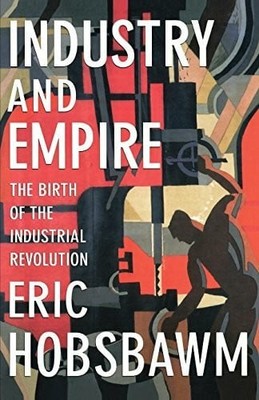 Industry and Empire: The Birth of the Industrial Revolution: From Buch NEW PR