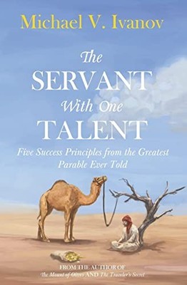 Hostetler - Servant With One Talent  Five Success Principles from the  - X555z