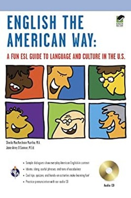 English the American Way : A Fun ESL Guide to Language and Cultur