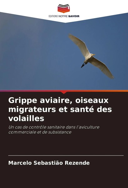 Grippe Aviaire, Oiseaux Migrateurs Et Santé Des Volailles Rezende Taschenbuch-image
