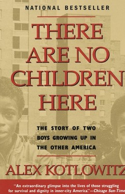 There Are No Children Here: The Story of Two Boys Growing Up in The Other Am...