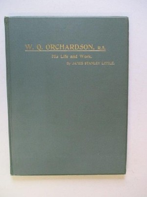 Little, James: THE LIFE AND WORK OF WILLIAM Q. ORCHARDSON R.A. 1897 HC Book