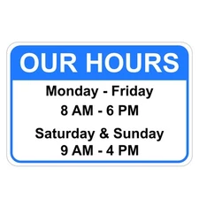 OUR HOURS MONDAY - FRIDAY