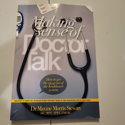 Making Sense Of Doctor Talk By Dr. Maxine Morris Stewart