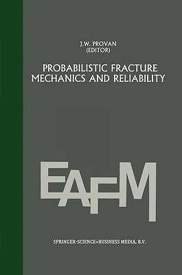 Probabilistic fracture mechanics and reliability (Engineering Applications of F