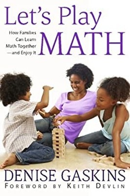 Let's Play Math : How Families Can Learn Math Together-And Enjoy
