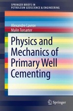Physics and Mechanics of Primary Well Cementing, Paperback by Lavrov, Alexand...