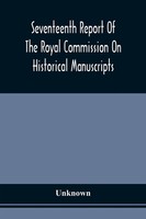 Unknown | Seventeenth Report Of The Royal Commission On Historical Manuscripts