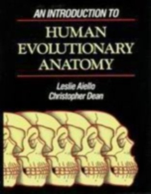 An Introduction to Human Evolutionary Anatomy Leslie, Dean, Chris