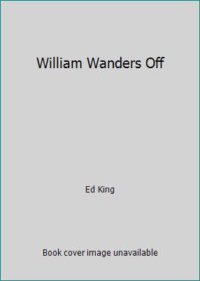 William Wanders Off by Ed King