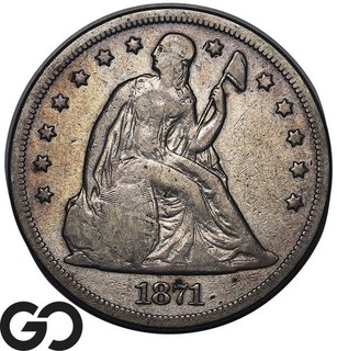 1871 Seated Liberty Dollar Tough Choice XF Early Silver $ Type