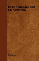 R. Kearton | Birds' Nests, Eggs, And Egg-Collecting. | Taschenbuch | Englisch