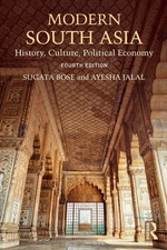 Modern South Asia: History, Culture, Political Economy by Bose