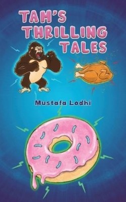 Mustafa Lodhi TAM's Thrilling Tales (Taschenbuch)