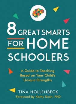 8 Great Smarts for Homeschoolers: A Guide to Teaching Based on Your Chil .. NEW