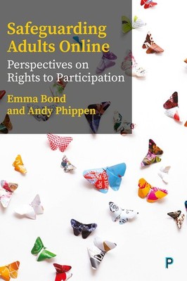 Safeguarding Adults Online: Perspectives On Rights To Partic...