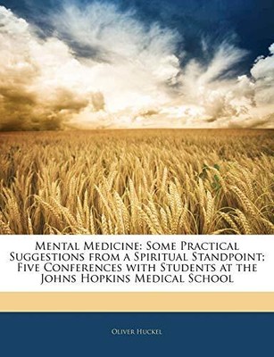 Huckel - Mental Medicine  Some Practical Suggestions from a Spiritual - T9000z
