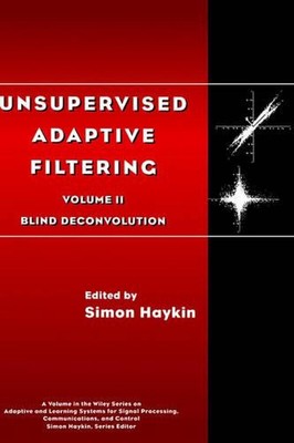 Unsupervised Adaptive Filtering, Blind Deconvolution by Simon Haykin (English) H