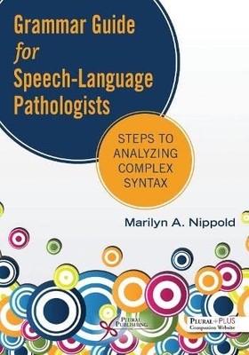 Grammar Guide for Speech-Language Pathologists: Steps to Analyzing Complex Synta