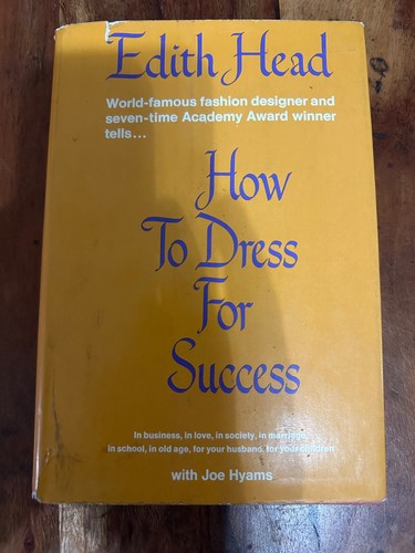 How To Dress For Success, Edith Head, 1st Printing, 1967, HC/DJ
