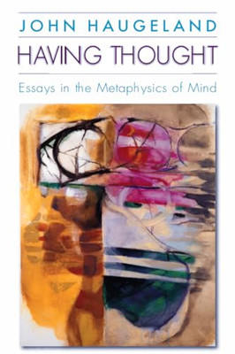 Having Thought: Essays in the Metaphysics of Mind -  NEW John Haugeland 2000