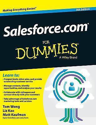 Salesforce.com For Dummies, Wong, Tom,Kao, Liz,Kaufman, Matt, 9781119176091