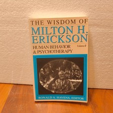The Wisdom of Milton H. Erickson: Human Behavior & Psychotherapy Volumn ii