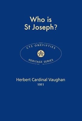 Who is St Joseph?: 25 (CTS Onefifti..., Vaughan, Herber