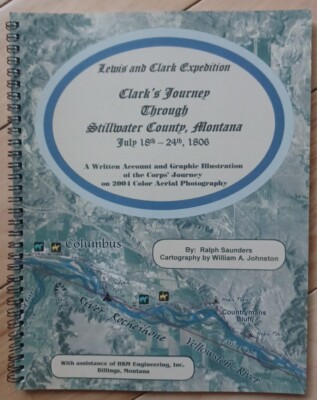 CLARK'S JOURNEY THROUGH STILLWATER Co., MT / Ralph Saunders / 2006, SC / MAPS +