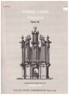 GABRIEL FAURE PAVANE OPUS 50 SHEET MUSIC ARRANGED FOR ORGAN SOLO BIRD RARE NEW