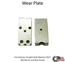 Wear Plate Eastman Straight Cutting Machine E629 E627
