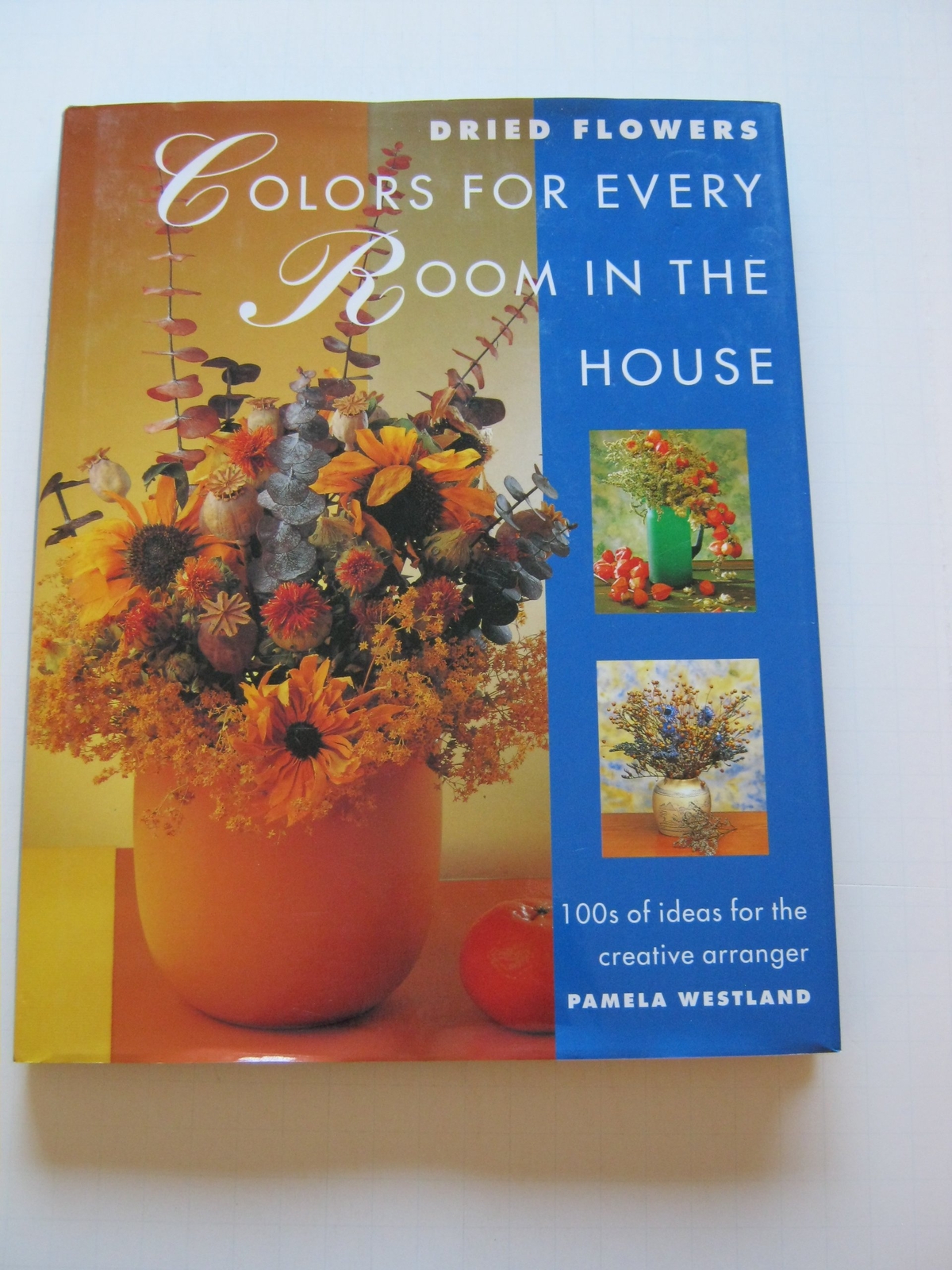 Dried Flowers: Colors for Every Room in the House - Westland, Pamela - Hardc...-image