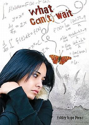What Can't Wait; Carolrhoda YA - 0761361553, hardcover, Ashley Hope Perez