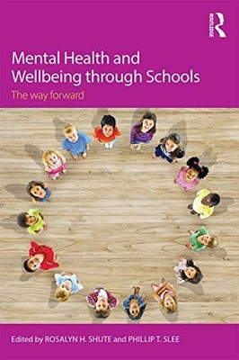 Mental Health and Wellbeing through Schools: The Way For... Paperback / softback