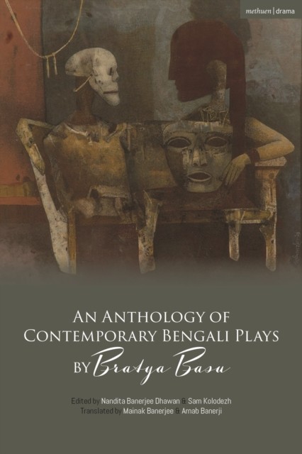 An Anthology of Contemporary Bengali Plays by Bratya  by Bratya Basu PAPERBACK