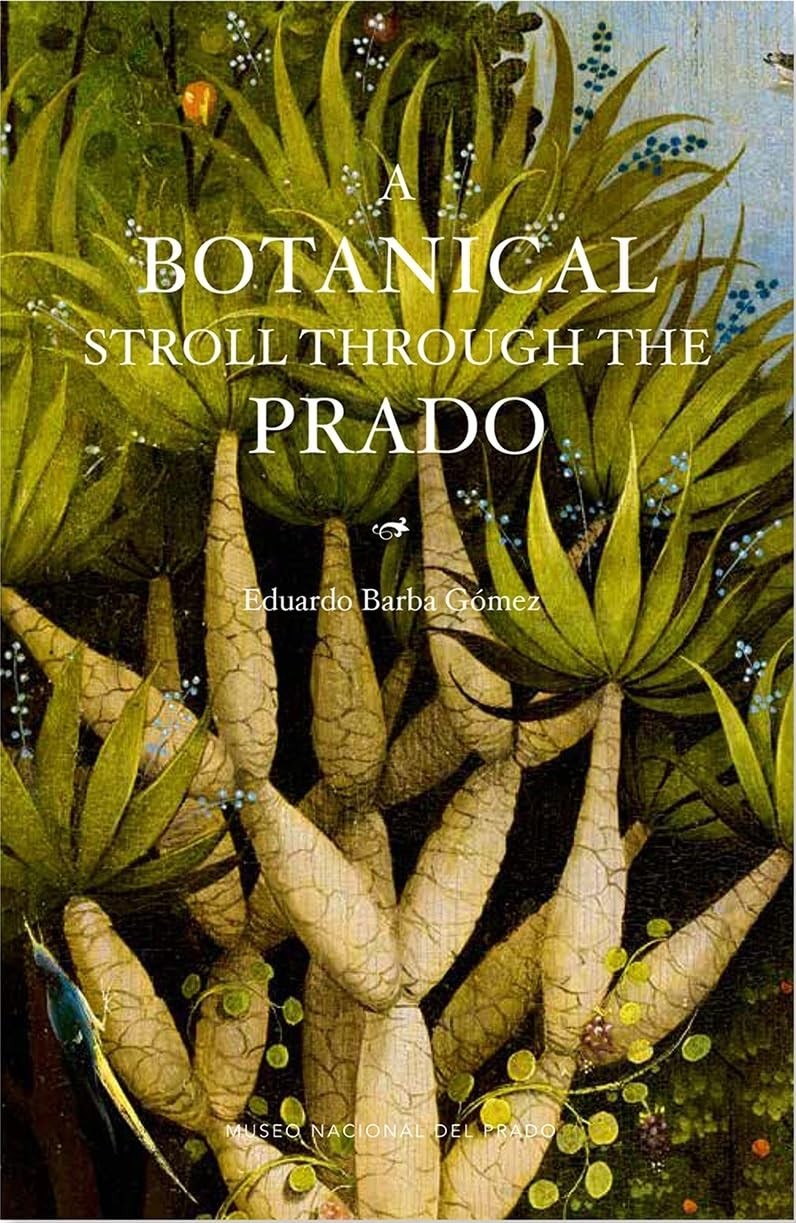 The Hidden Language of Flowers: A Botanical Stroll Through the Prado [hardcover]