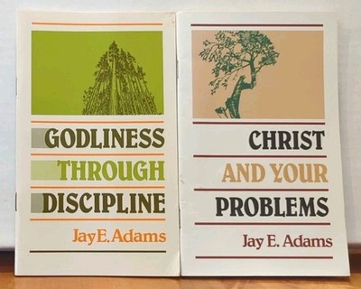 Lot 2 Jay E Adams: Godliness Through Discipline, Christ & Your Problems VG!