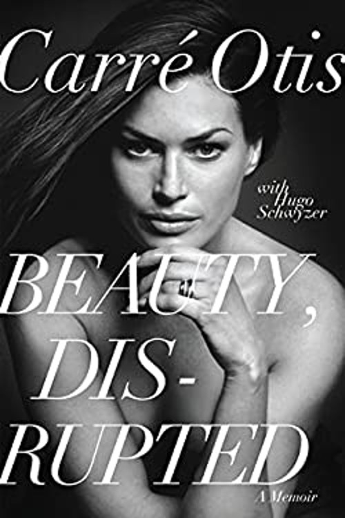Beauty, Disrupted : A Memoir Hardcover Hugo, Otis, Carre Schwyzer