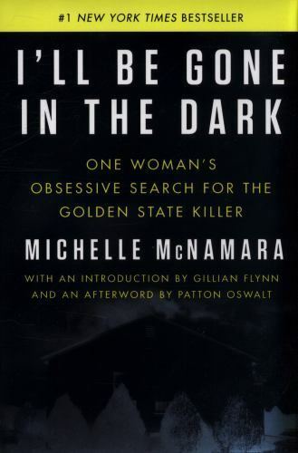 I'll Be Gone in the Dark : One Woman's Obsessive Search for the Golden