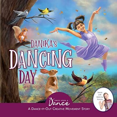 Danikas Dancing Day: A Dance It Out kreative Bewegungsgeschichte für junge Mover...
